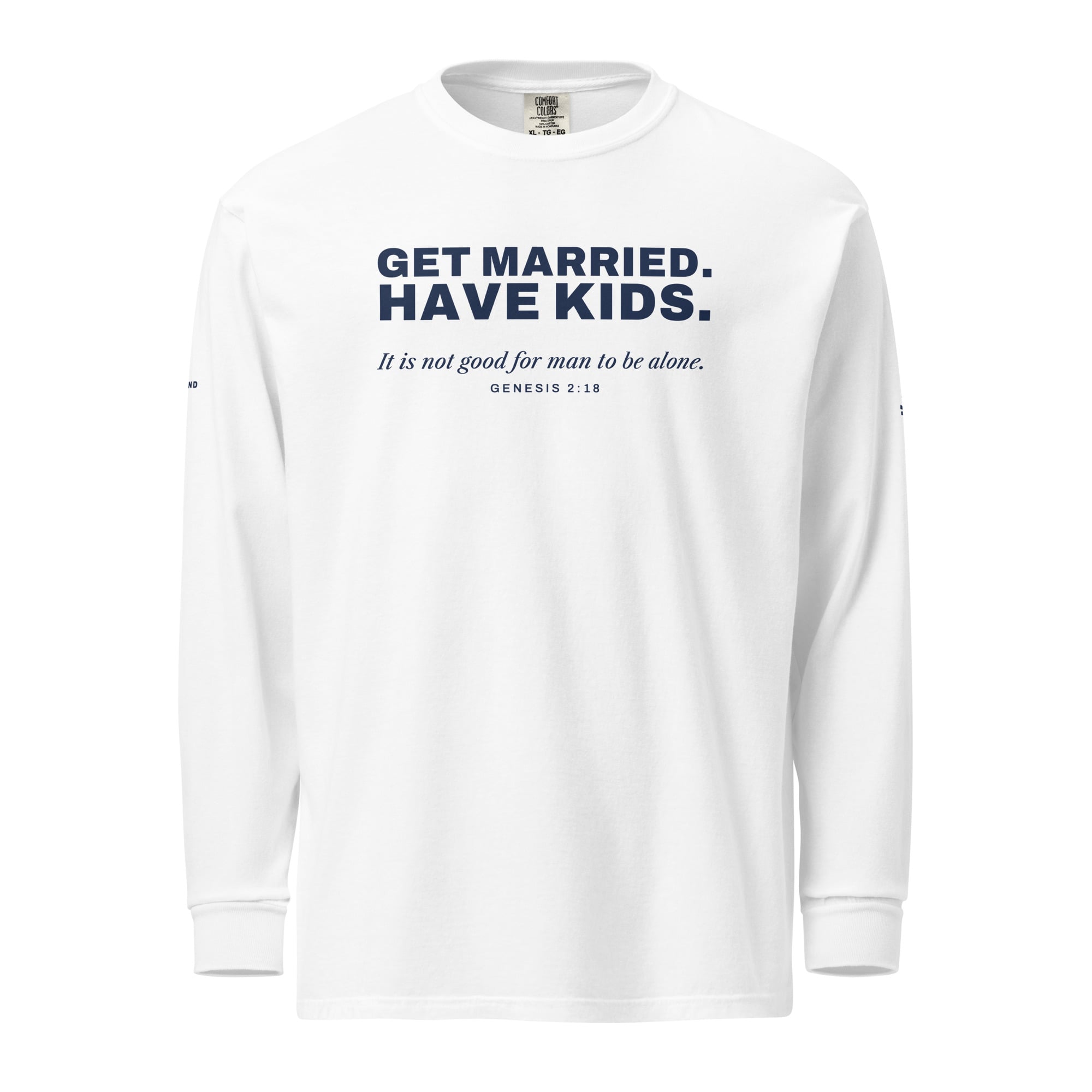 Get Married. Have Kids. Long Sleeve in White