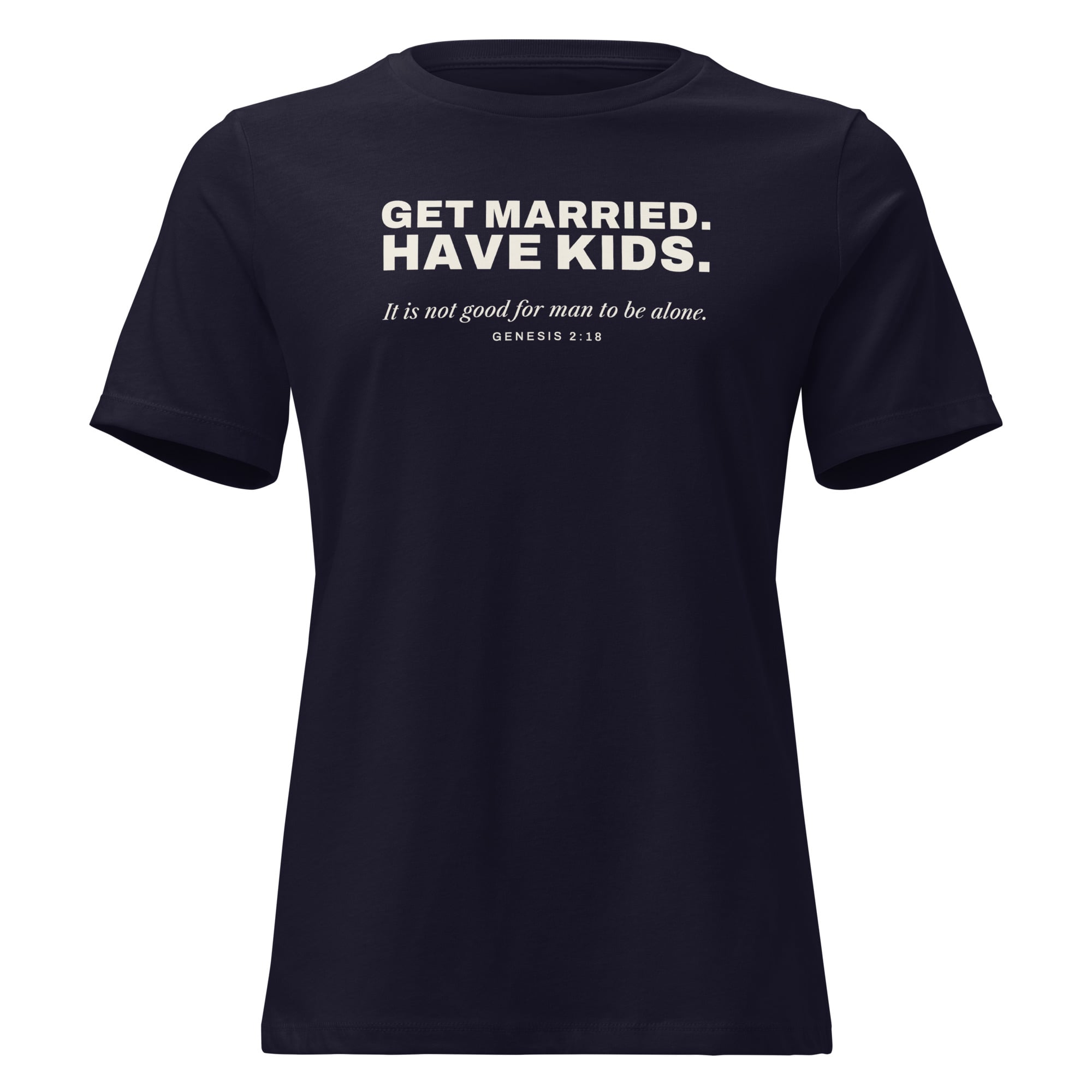 Get Married. Have Kids. Women's Tee in Navy